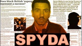 Britain's First Black Supergrass: Spyda