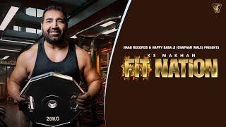 Fit Nation ( Official Video ) KS Makhan Feat Prince Ghuman | New Punjabi Song | Punjabi Song 2024