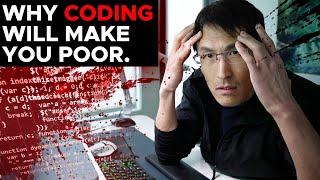 Why CODING will make you Poor. (AI, Bitcoin, Tech layoffs, How to actually get rich)
