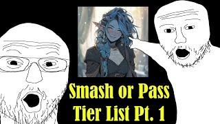 Smash or Pass Tier List Pt. 1