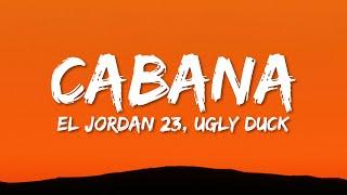 El Jordan 23 - CABAÑA (Letra/Lyrics) ft. Ugly Duck