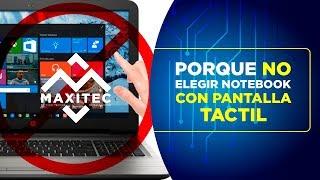 Por que NO elegir Notebook con Pantalla Táctil