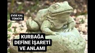 DEFİNE İŞARETİ KURBAĞA VE ANLAMI!!!