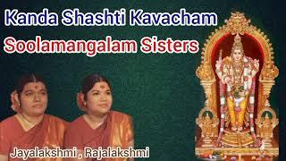 Kanda Shashti Kavacham Soolamangalam Sisters Jayalakshmi Rajalakshmi