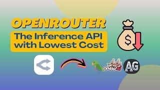 OpenRouter - Use The LLM Inference API with the Lowest Cost