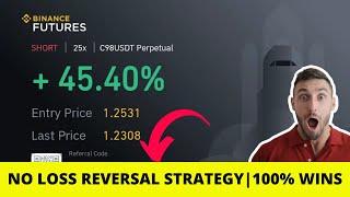 BINANCE FUTURES TRADING | NO loss REVERSAL STRATEGY | 100% Win Rate