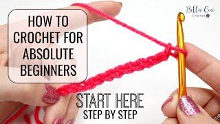 HOW TO CROCHET FOR ABSOLUTE BEGINNERS | EPISODE ONE