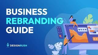 Business Rebranding Guide I DesignRush Trends