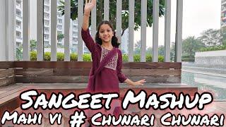 Sangeet Mashup || Mahi Ve || Chunari Chunari || Wedding Songs || Dance Cover by Trisha