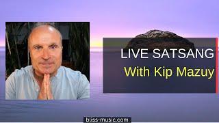 Live Satsang/Meditation with Kip Mazuy USA/Canada Session November 23/24 (Everyone is Welcome)