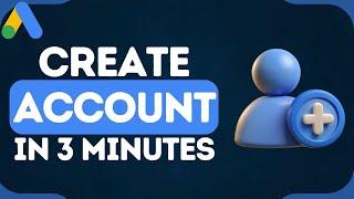 How To Create A Google Ads Account in Under 3 Minutes! Open New Google Ads Account!