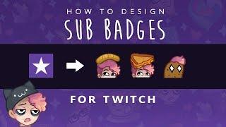 How to Design Sub Badges + Emotes for Twitch [CC]