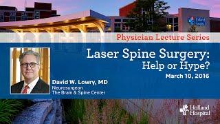 Laser Spine Surgery Help or Hype?