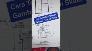 Cara Ukur Gambar Dengan Skala Gambar | Teknik Sipil Dan Tukang Wajib Tahu