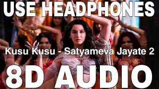 Kusu Kusu (8D Audio) || Satyameva Jayate 2 || Zahrah S Khan & Dev Negi || Nora Fatehi, John Abraham