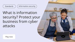 What is Information Security? Protect Your Business From Cyber Attacks