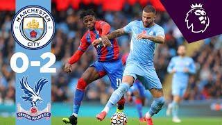 HIGHLIGHTS | MAN CITY 0-2 CRYSTAL PALACE | PREMIER LEAGUE