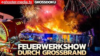   PLÖTZLICH EXPLODIERT FEUERWERK beim GROSSBRAND   |   Betrieb im Vollbrand  