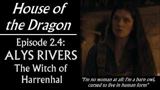 House of the Dragon: Alys Rivers, the Witch of Harrenhal (Episode 2.4 Analysis)