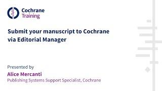 Submit your manuscript to Cochrane via Editorial Manager