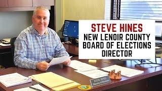 Steve Hines - New Lenoir County Board of Elections Director