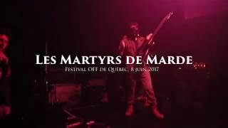 Les Martyrs de Marde - Festival OFF de Québec 2017 (Finale)