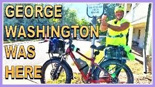 Electric Bike Life...Traveling on the Same Paths as George Washington....Get Out and Live Life!