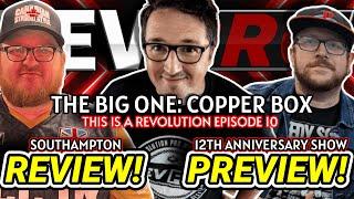 THIS IS A REVOLUTION - EPISODE 10 - THE BIG ONE: REV PRO 12TH ANNIVERSARY SHOW - THE COPPER BOX!