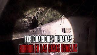 Las EXPLORACIONES URBANAS MAS BRUTALES / Horror en las casas de las gemelas