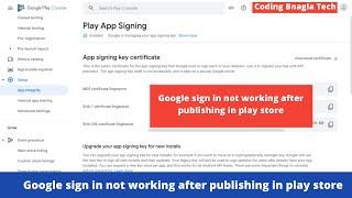 Google sign in not working after publishing in play store | Coding Bangla Tech