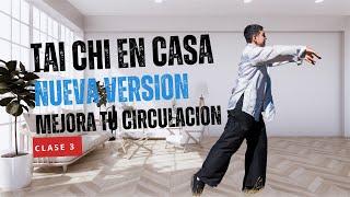 Tai Chi en CASA - Nueva Version! -Clase # 3 - Mejora tu CIRCULACION