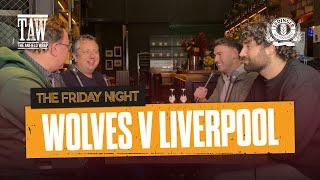 Wolves v Liverpool | The Friday Night With Erdinger