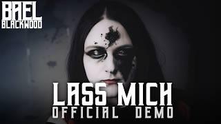 Bael Blackwood - LASS MICH (Official Demo) [NEUE DEUTSCHE HÄRTE]