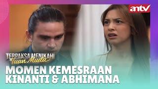 Momen Kemesraan Kinanti & Abhimana | Terpaksa Menikahi Tuan Muda ANTV