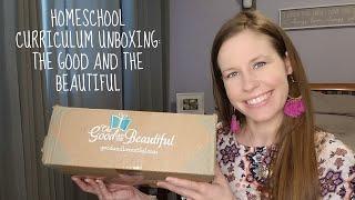 HOMESCHOOL CURRICULUM HAUL AND UNBOXING // THE GOOD AND THE BEAUTIFUL