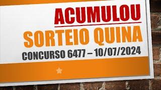 ACUMULOU | RESULTADO QUINA DE 10/07/2024 CONCURSO 6477