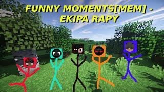 EKIPA RAPY - FUNNY MOMENTS [MEM] ( TobiaszGaming , Kubir , Busz , Napierak i Mikols )