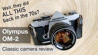 Olympus OM-2 – space-age electronics made in 1975!