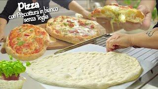 PIZZA con PRECOTTURA IN BIANCO SENZA TEGLIA! Trucchetto casalingo per renderla perfetta!