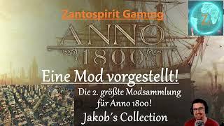 Anno 1800 Eine Mod vorgestellt / Die 2. größte Modsammlung für Anno 1800 / Jakobs Collection