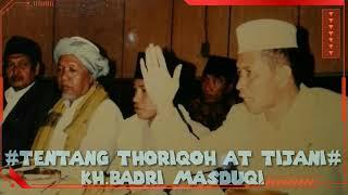 Tentang Toriqoh At tijani. Kh.Badri masduqi.