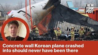 Concrete wall South Korean plane crashed into should never have been there, "verging on criminal"