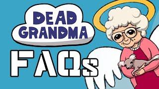 Dead Grandma: Frequently Asked Questions