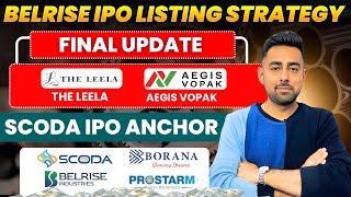 Belrise IPO Listing Strategy | Leela IPO Final Update | Aegis IPO | Scoda IPO Anchor | Jayesh Khatri