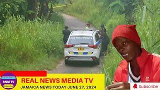 Jamaica News Today  June 27, 2024 /Real News Media TV