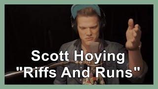 Scott Hoying's "Riffs And Runs"