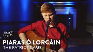 Piaras Ó Lorcáin - The Patriot Game | Live at Other Voices Anam (2024)