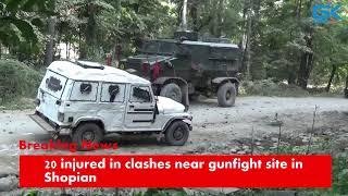 20 injured in clashes near gunfight site in Shopian