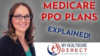 Medicare PPO Plans - Explained!