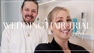 REVEALING MY WEDDING HAIR TRIAL & Q&A | WEDDING SERIES EP7